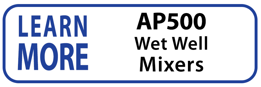 button linking to more information about the AP500 Wet Well Mixer
