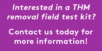 Call To Action: Interested in a THM removal field test kit? Contact us today for more information